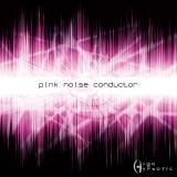 Pink Noise Conductor